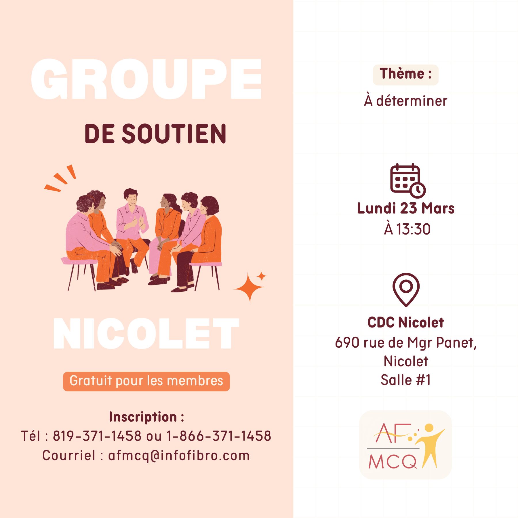 L'association de la fibromyalgie Mauricie/Centre-du-Québec vous invite au groupe de soutien à Nicolet, lundi le 23 mars à 13h30. Gratuit pour les membres. Endroit: CDC Nicolet-Yamaska, 690, rue de Mgr Panet, salle #1 à Nicolet.  Inscription: 819-371-1458 ou afmcq@infofibro.com