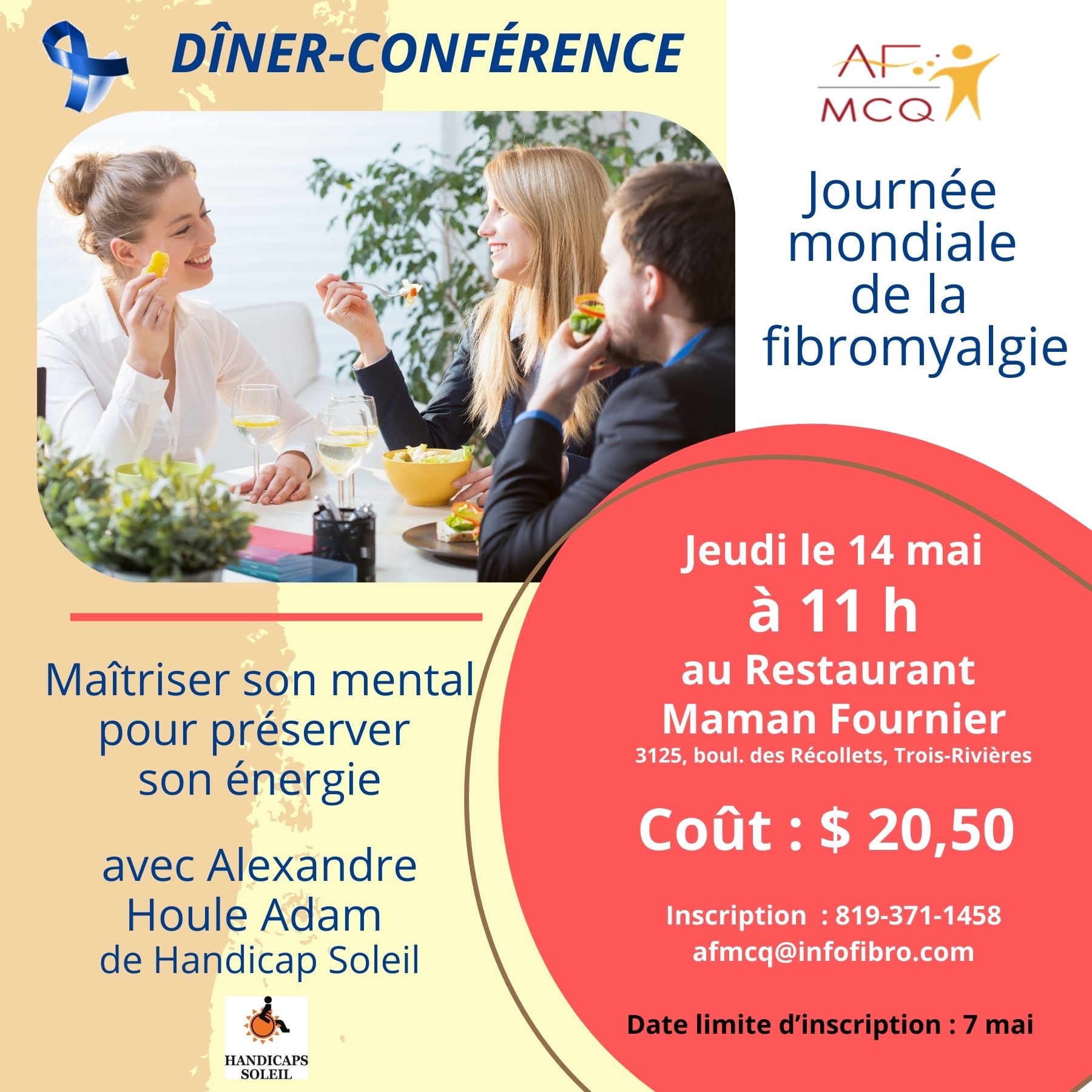 Dîner-conférence avec Alexandre Houle Adam, jeudi le 14 mai à 11h00. Coût pour les membres: 20,50$. Endroit: Restaurant Maman Fournier, 3125, boul. des Récollets à Trois-Rivières. Date limite d'inscription: 7 mai. Inscription: 819-371-1458.