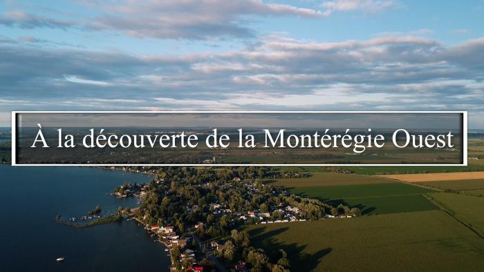 À la découverte de la Montérégie Ouest