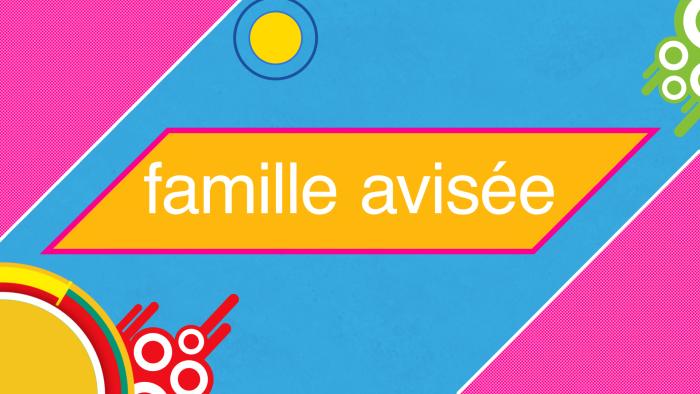 Famille avisée