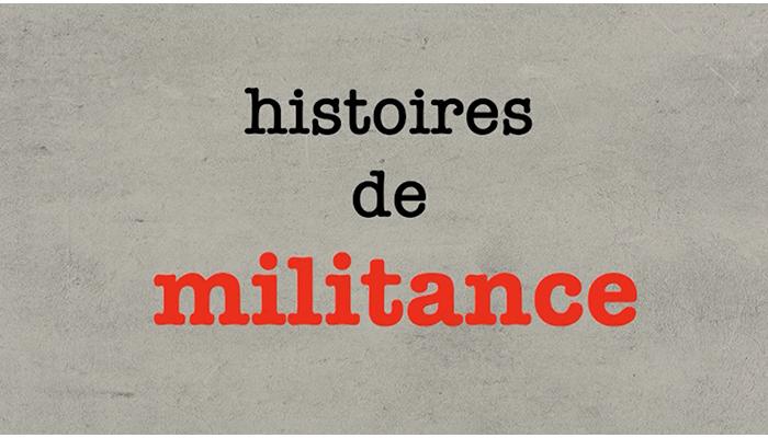 Histoires de militance